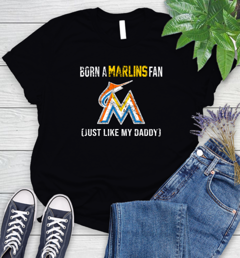 MLB Baseball Miami Marlins Loyal Fan Just Like My Daddy Shirt Women's T-Shirt
