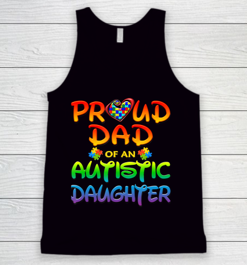 Proud Dad Of Autistic Daughter Autism Awareness Tank Top