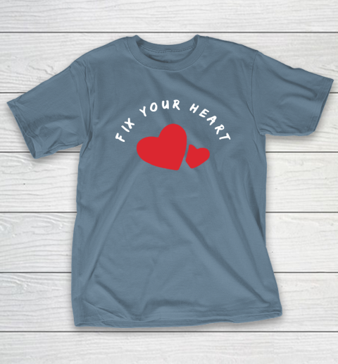FIX YOUR HEART T-Shirt 6