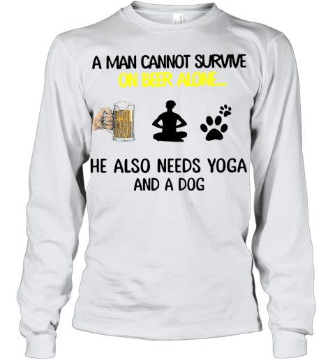 A Man Cannot Survive On Beer Alone He Also Needs Yoga And A Dog Youth Long Sleeve
