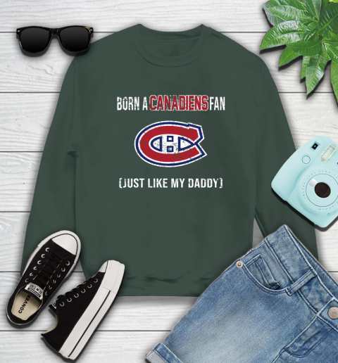 NHL Montreal Canadiens Hockey Loyal Fan Just Like My Daddy Shirt Sweatshirt 12