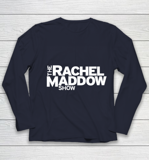 The Rachel Maddow Show Youth Long Sleeve 2