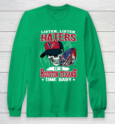 Listen Haters It is TEXANS Time Baby NFL Long Sleeve T-Shirt 4