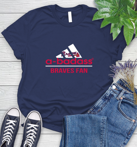 MLB A Badass Atlanta Braves Fan Adidas Baseball Sports Women's T-Shirt 14