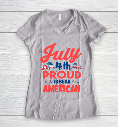 Independence Day 4th Of July Proud To Be An American Women's V-Neck T-Shirt