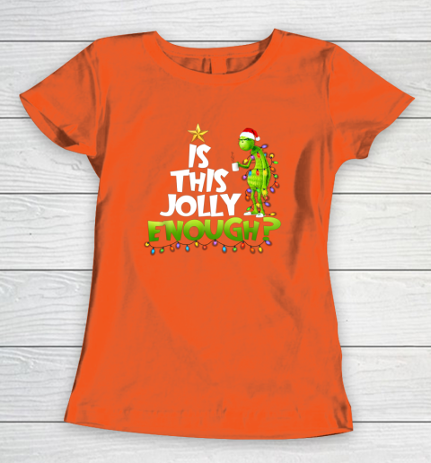 Grinch Is this jolly enough Noel merry christmas Women's T-Shirt 3