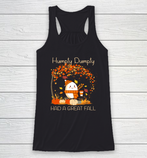 Humpty Dumpty Had A Great Fall Thanksgiving Autumn Halloween Racerback Tank