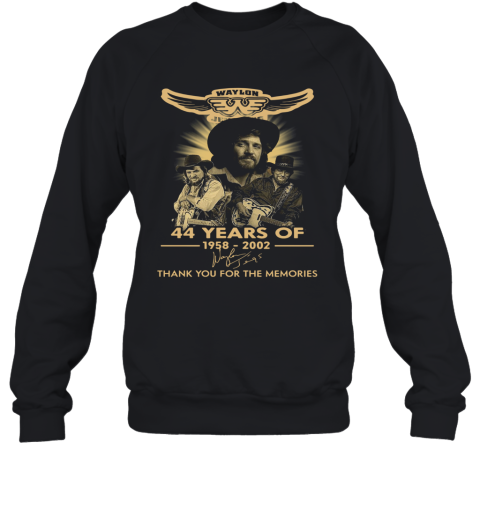 Waylon Jennings 44 Years Of 1958 2020 Signature Thank You For The Memories Sweatshirt