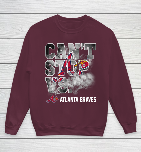 MLB Atlanta Braves Baseball Can't Stop Vs Atlanta Braves Youth Sweatshirt 4