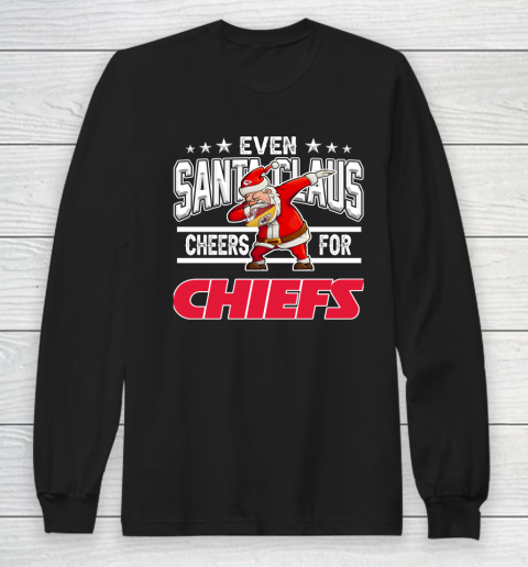Kansas City Chiefs Even Santa Claus Cheers For Christmas NFL Long Sleeve T-Shirt