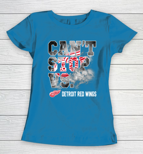 NHL Detroit Red Wings Hockey Can't Stop Vs Women's T-Shirt 6