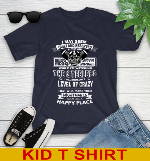 Pittsburgh Steelers NFL Football If You Mess With Me While I'm Watching My Team Youth T-Shirt 2