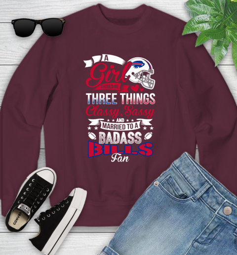 Buffalo Bills NFL Football A Girl Should Be Three Things Classy Sassy And A Be Badass Fan Youth Sweatshirt 4