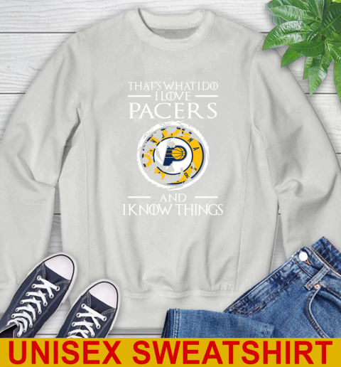 Indiana Pacers NBA Basketball That's What I Do I Love My Team And I Know Things Game Of Thrones 29