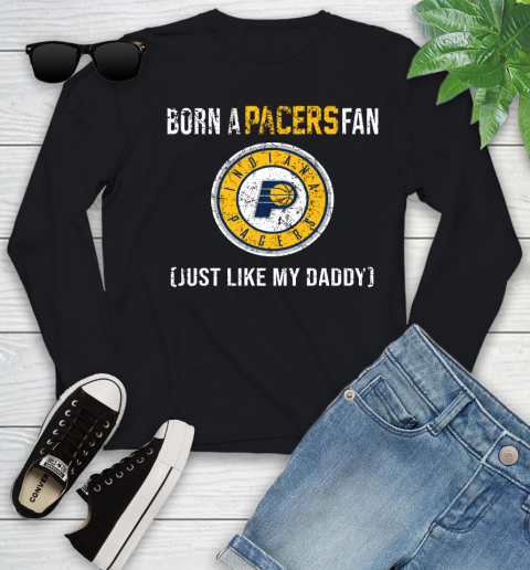NBA Indiana Pacers Loyal Fan Just Like My Daddy Basketball Shirt Youth Long Sleeve