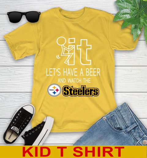 Pittsburgh Steelers Football NFL Let's Have A Beer And Watch Your Team Sports Youth T-Shirt 9