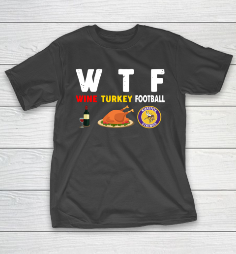 Minnesota Vikings Giving Day WTF Wine Turkey Football NFL T-Shirt