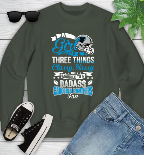 Carolina Panthers NFL Football A Girl Should Be Three Things Classy Sassy And A Be Badass Fan Youth Sweatshirt 9