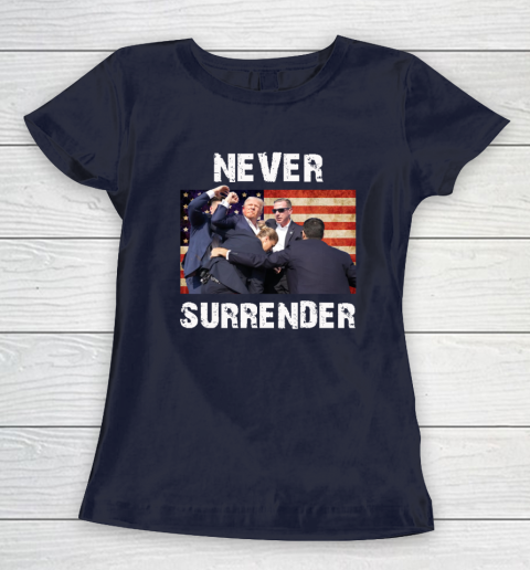 Trump Shooting Shirt Old Row Trump Nerver Surrender Women's T-Shirt 2