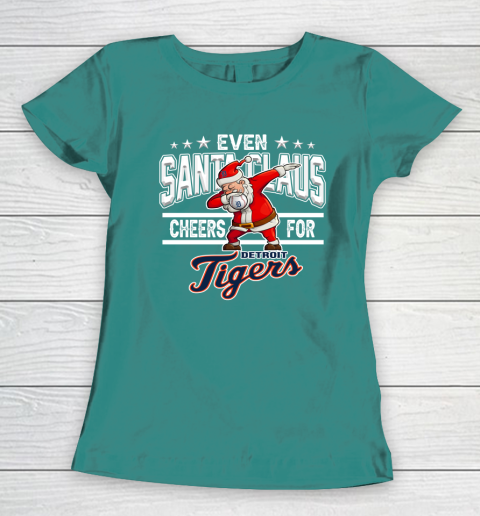 Detroit Tigers Even Santa Claus Cheers For Christmas MLB Women's T-Shirt 10