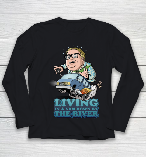 Chris Farley Shirt Living in a van down by the river Youth Long Sleeve