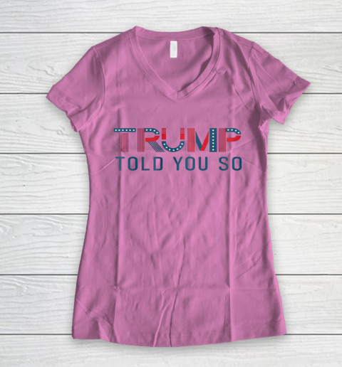 Donald Trump Told You So Women's V-Neck T-Shirt 5