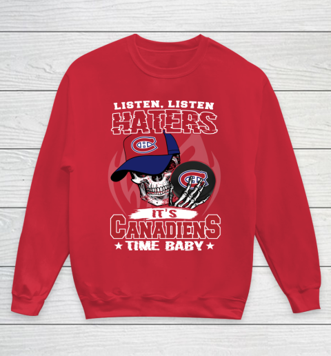 Listen Haters It is CANADIENS Time Baby NHL Youth Sweatshirt 7