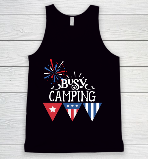 Independence Day Busy Camping 4th Of July Fireworks Tank Top