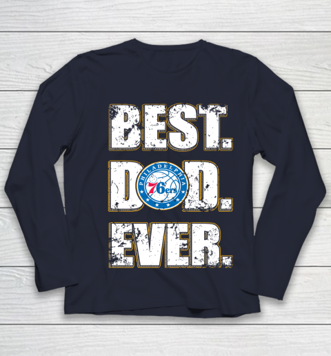 NBA Philadelphia 76ers Basketball Best Dad Ever Family Shirt Youth Long Sleeve 2