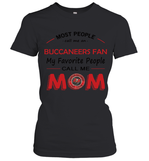 Most People Call Me Tampa Bay Buccaneers Fan Football Mom Women's T-Shirt