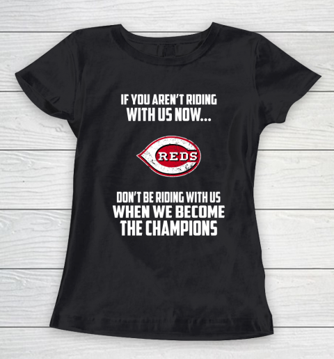 MLB Cincinnati Reds Baseball We Become The Champions Women's T-Shirt