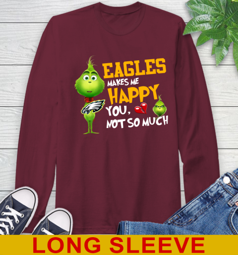 NFL Philadelphia Eagles Makes Me Happy You Not So Much Grinch Football Sports Long Sleeve T-Shirt 7