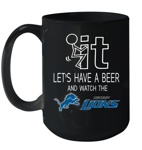 Detroit Lions Football NFL Let's Have A Beer And Watch Your Team Sports Ceramic Mug 15oz