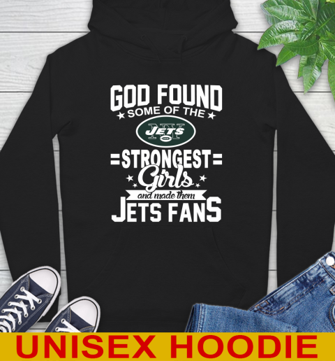 New York Jets NFL Football God Found Some Of The Strongest Girls Adoring Fans Hoodie