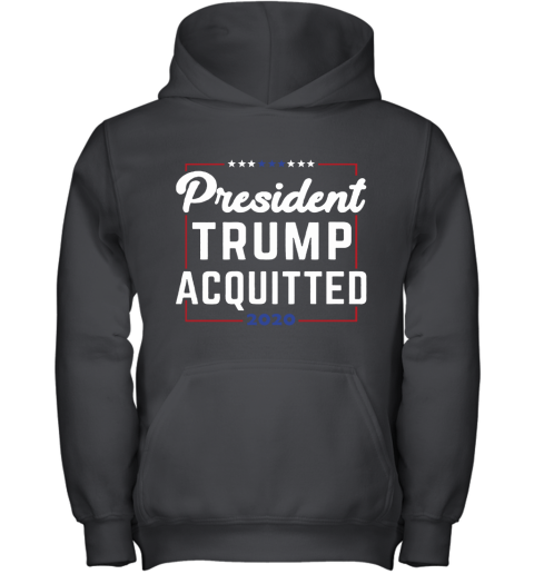 President Trump Acquitted 2020 Donald Trump For President Youth Hoodie