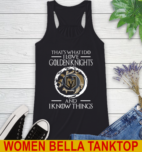 Vegas Golden Knights NHL Hockey That's What I Do I Love My Team And I Know Things Game Of Thrones 37