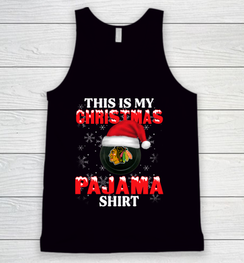 Chicago Blackhawks This Is My Christmas Pajama Shirt NHL Tank Top