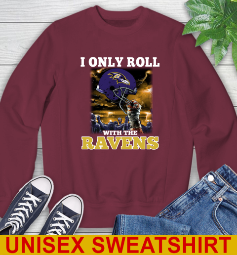 Baltimore Ravens NFL Football I Only Roll With My Team Sports Sweatshirt 6