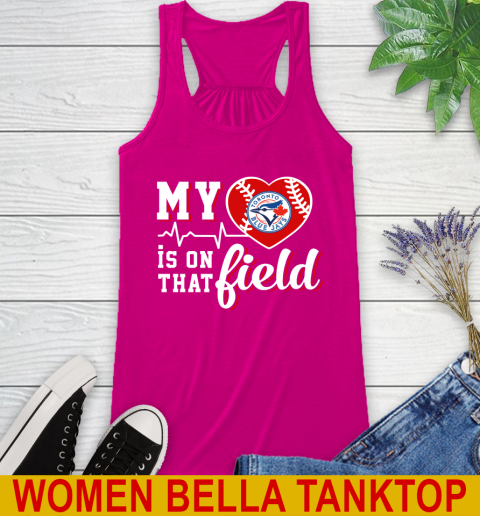 MLB My Heart Is On That Field Baseball Sports Toronto Blue Jays Racerback Tank 6