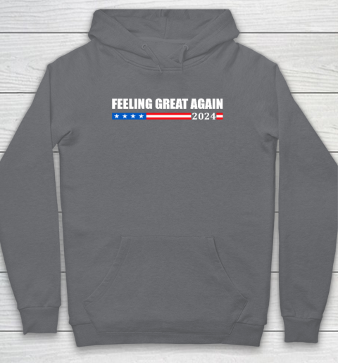 Feeling Great Again Trump 2024 Hoodie 3