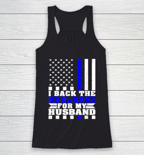 I Back The Blue For My Husband Proud Police Wife Cop Spouse Thin Blue Line Racerback Tank