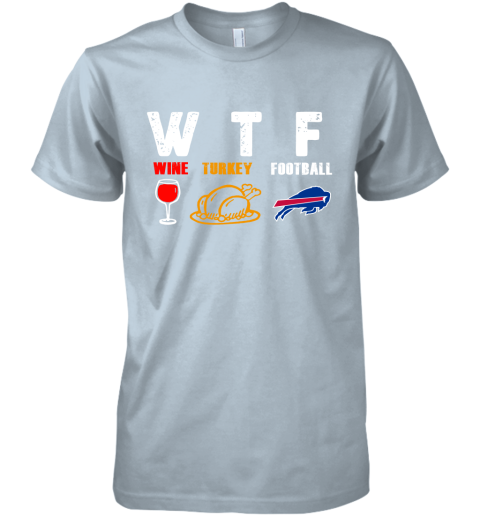 Buffalo-Bills Giving Day WTF Wine Turkey Football NFL T Shirt