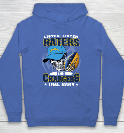 Listen Haters It is CHARGERS Time Baby NFL Hoodie 6