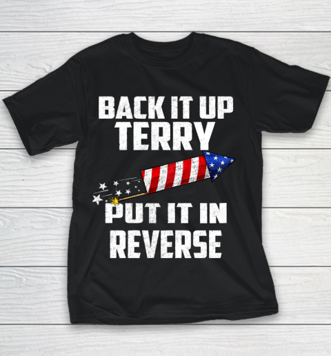Back It Up Terry Put It In Reverse Funny 4th Of July Youth T-Shirt