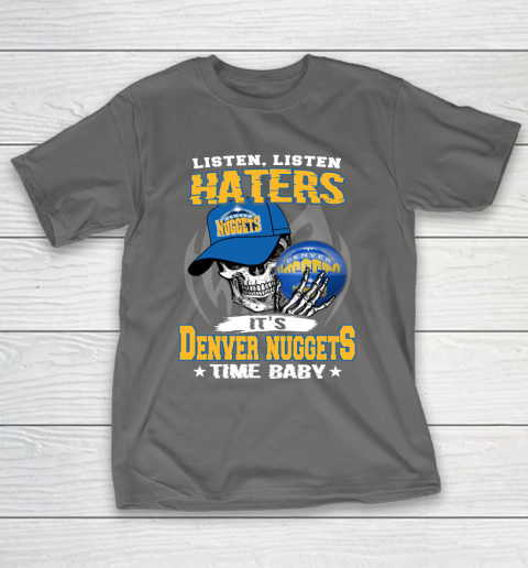 Listen Haters It is NUGGETS Time Baby NBA T-Shirt 8