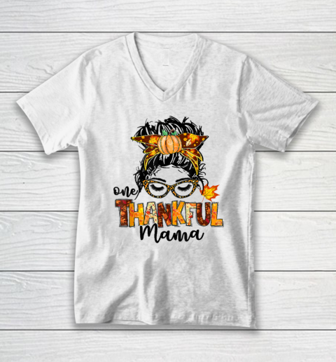 One Thankful Mama Funny Messy Bun Fall Autumn Thanksgiving V-Neck T-Shirt