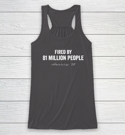 FIRED BY 81 MILLION PEOPLE Kamala Harris Walz 2024 Racerback Tank 6