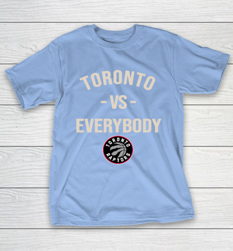 Toronto Raptors Vs Everybody T-Shirt 10