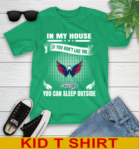 Washington Capitals NHL Hockey In My House If You Don't Like The Capitals You Can Sleep Outside Shirt Youth T-Shirt 7