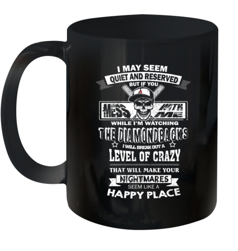 Arizona Diamondbacks MLB Baseball If You Mess With Me While I'm Watching My Team Ceramic Mug 11oz